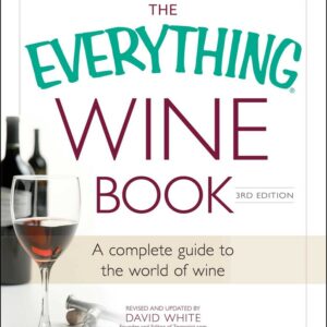 Wine Book: A Complete Guide to the World of Wine (The Everything, 3rd Edition)